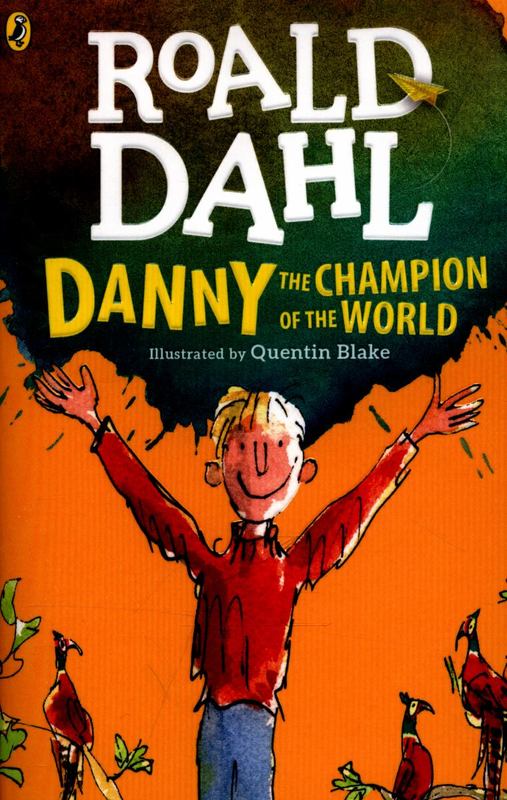 Danny the Champion of the World by Roald Dahl - 9780141365411
