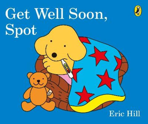 Get Well Soon, Spot by Eric Hill - 9780141373140