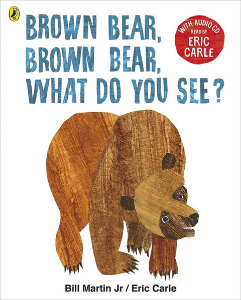 Brown Bear, Brown Bear, What Do You See? by Eric Carle - 9780141379500