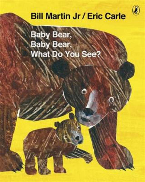 Baby Bear, Baby Bear, What do you See? by Mr Bill Martin Jr - 9780141384450
