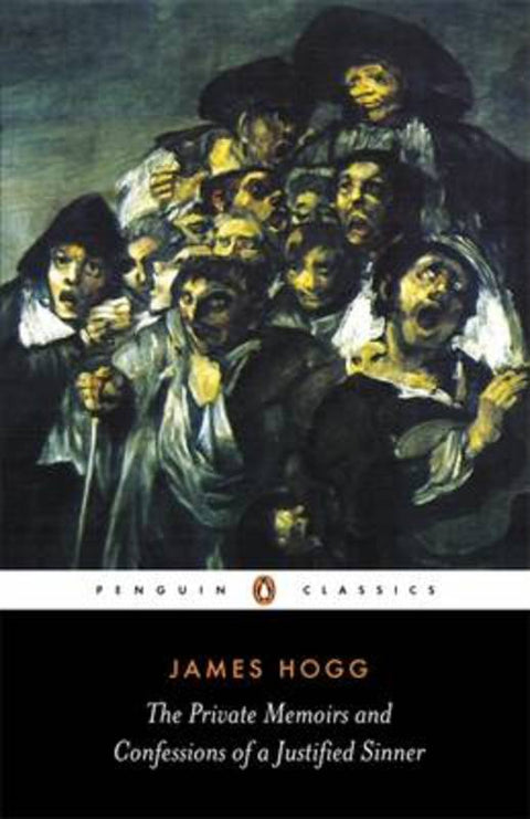 The Private Memoirs and Confessions of a Justified Sinner by James Hogg - 9780141441535
