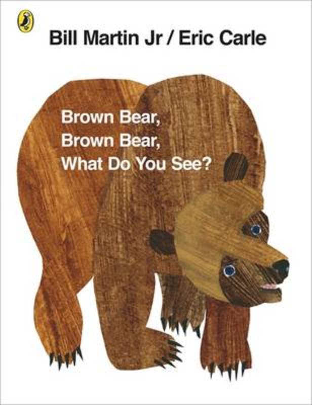 Brown Bear, Brown Bear, What Do You See? by Eric Carle - 9780141501598