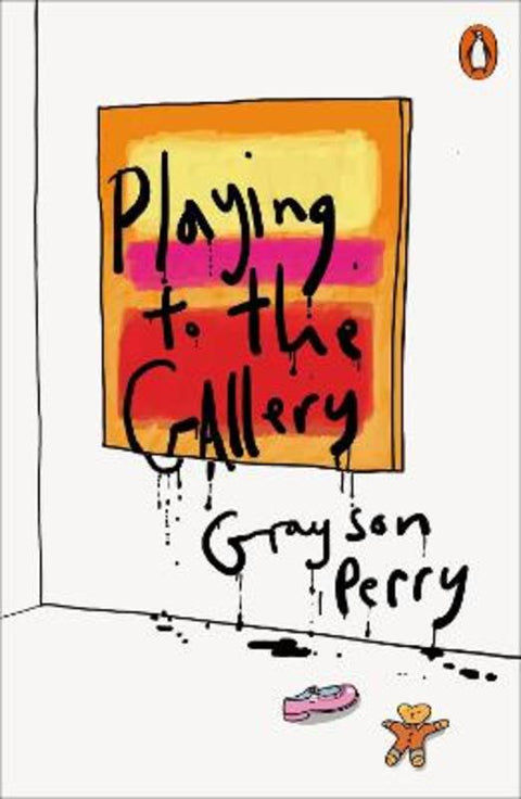Playing to the Gallery by Grayson Perry - 9780141979618