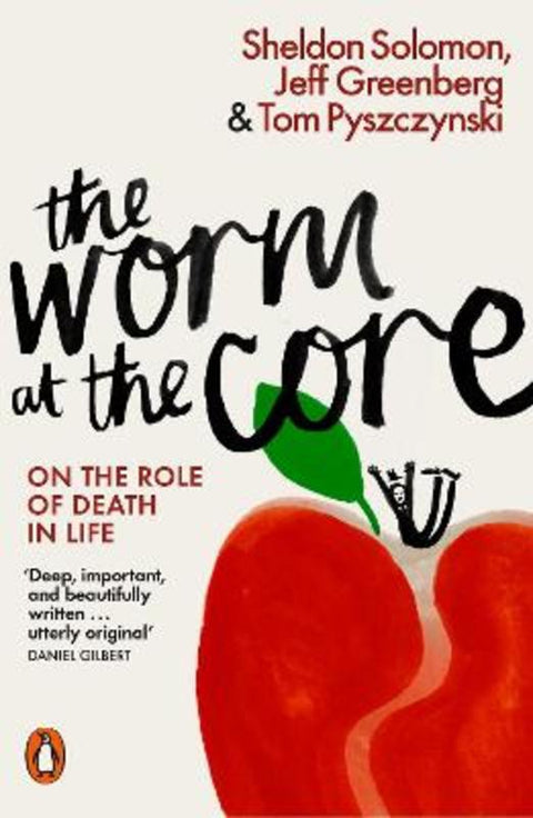 The Worm at the Core by Sheldon Solomon - 9780141981628