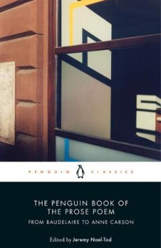 The Penguin Book of the Prose Poem by Jeremy Noel-Tod - 9780141984568