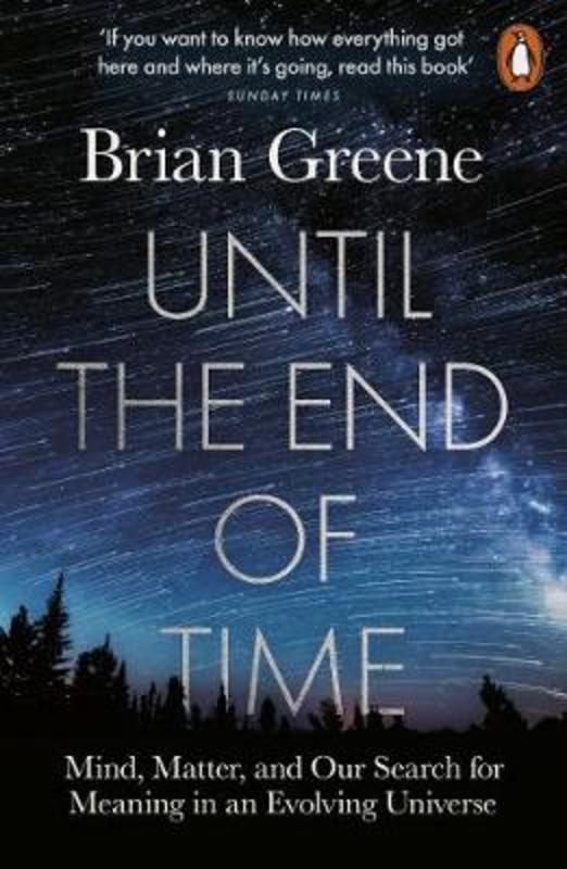 Until the End of Time by Brian Greene - 9780141985329