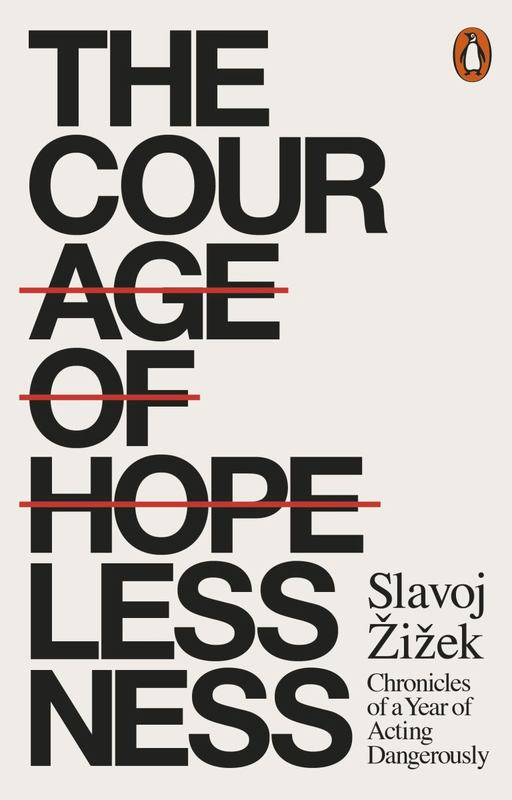 The Courage of Hopelessness by Slavoj Zizek - 9780141986098