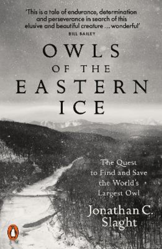 Owls of the Eastern Ice by Jonathan C. Slaght - 9780141987262