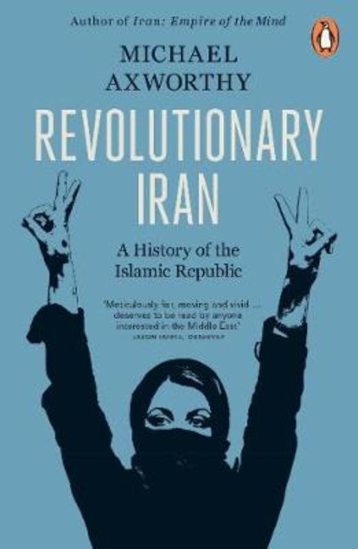 Revolutionary Iran by Michael Axworthy - 9780141990330