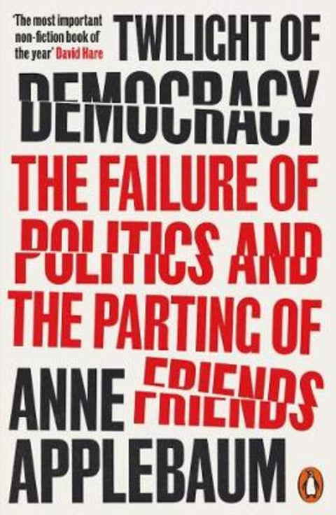 Twilight of Democracy by Anne Applebaum - 9780141991672