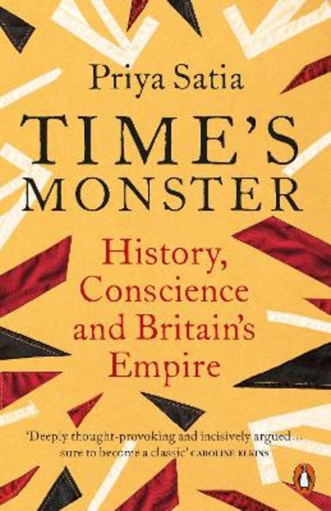 Time's Monster by Priya Satia - 9780141993928
