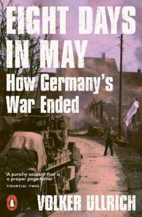 Eight Days in May by Volker Ullrich - 9780141994109