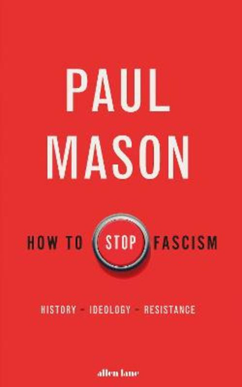 How to Stop Fascism by Paul Mason - 9780141996394