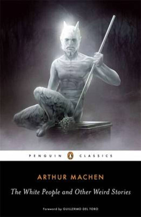 The White People and Other Weird Stories by Arthur Machen - 9780143105596