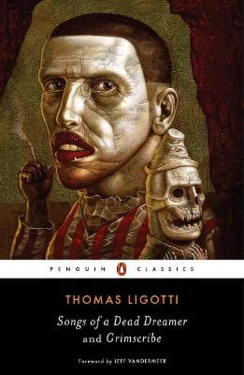 Songs of a Dead Dreamer and Grimscribe by Thomas Ligotti - 9780143107767