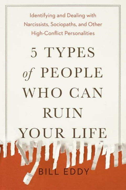 5 Types of People Who Can Ruin Your Life by Bill Eddy - 9780143131366