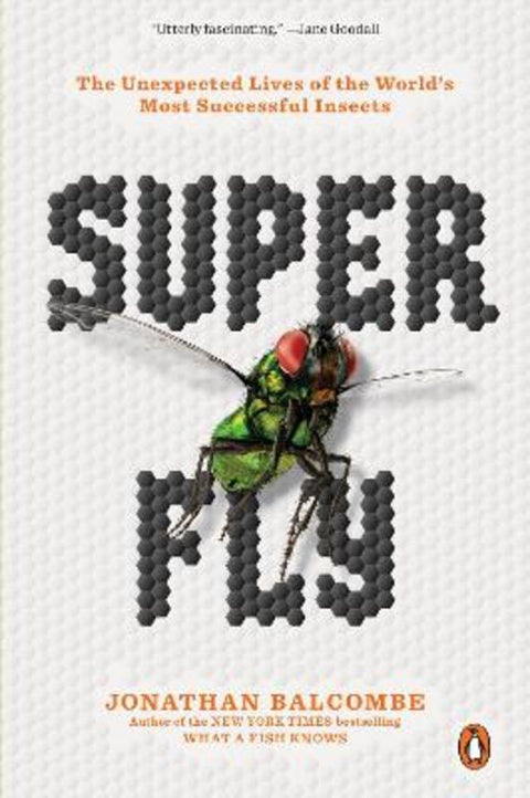 Super Fly by Jonathan Balcombe - 9780143134275