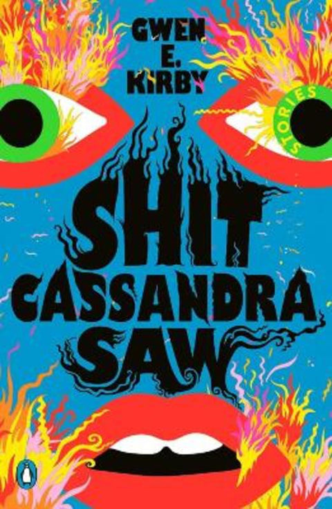 Shit Cassandra Saw by Gwen E. Kirby - 9780143136620