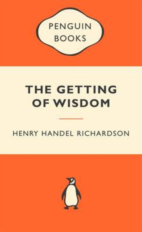 The Getting of Wisdom: Popular Penguins by Henry Handel Richardson - 9780143202707