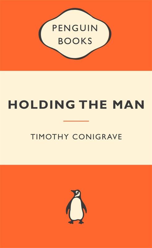 Holding the Man: Popular Penguins by Timothy Conigrave - 9780143202820