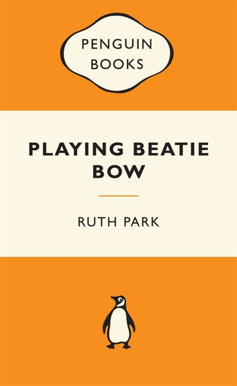 Playing Beatie Bow: Popular Penguins by Ruth Park - 9780143204879