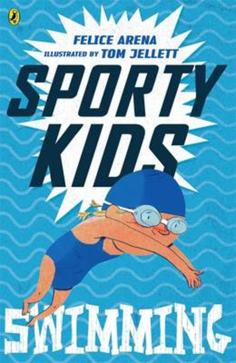 Sporty Kids: Swimming! by Felice Arena - 9780143308416