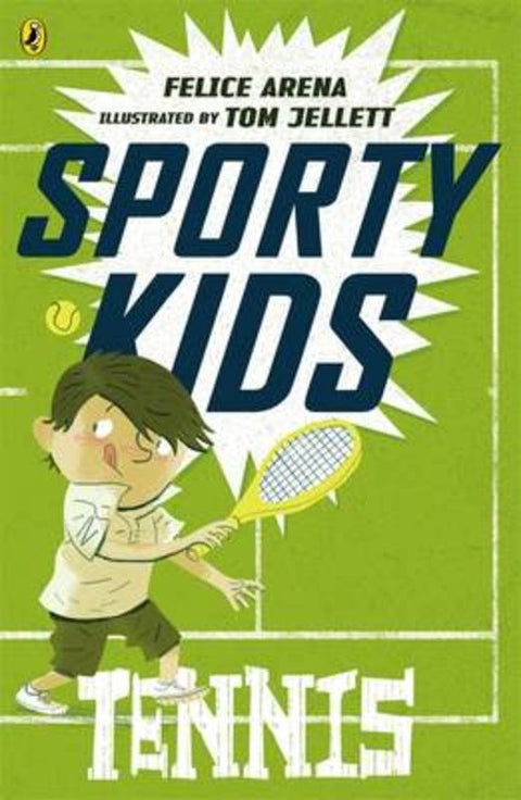 Sporty Kids: Tennis! by Felice Arena - 9780143308447