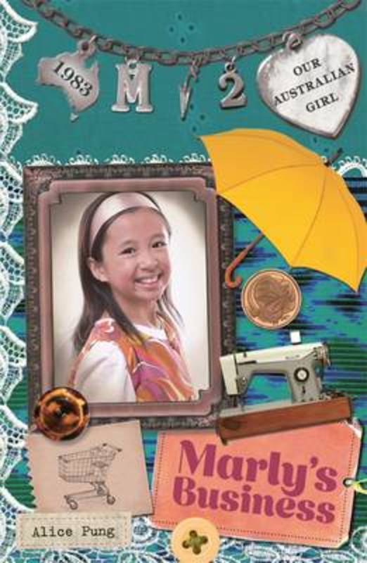 Our Australian Girl: Marly's Business (Book 2) by Alice Pung - 9780143308508
