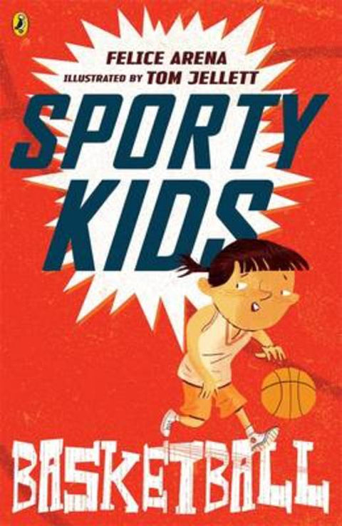 Sporty Kids: Basketball! by Felice Arena - 9780143308898