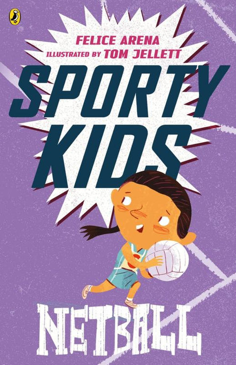 Sporty Kids: Netball! by Felice Arena - 9780143309086