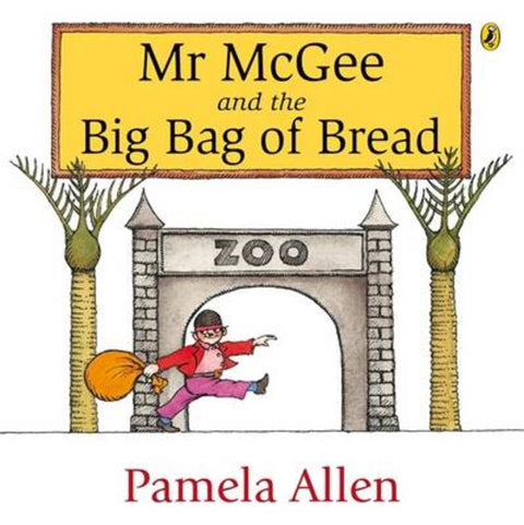 Mr McGee and the Big Bag of Bread by Pamela Allen - 9780143501411