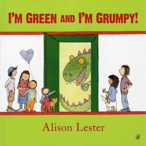I'm Green and I'm Grumpy! by Alison Lester - 9780143502944