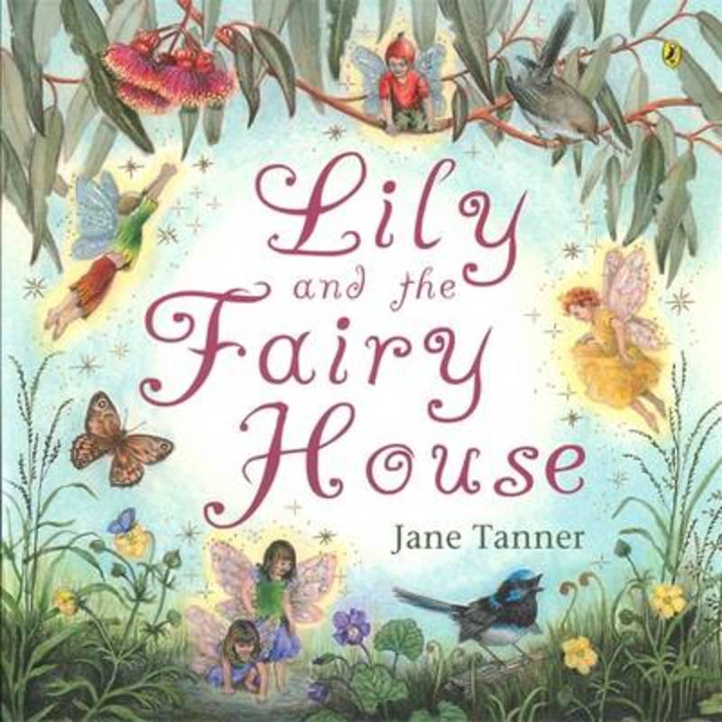 Lily and the Fairy House by Jane Tanner - 9780143507321