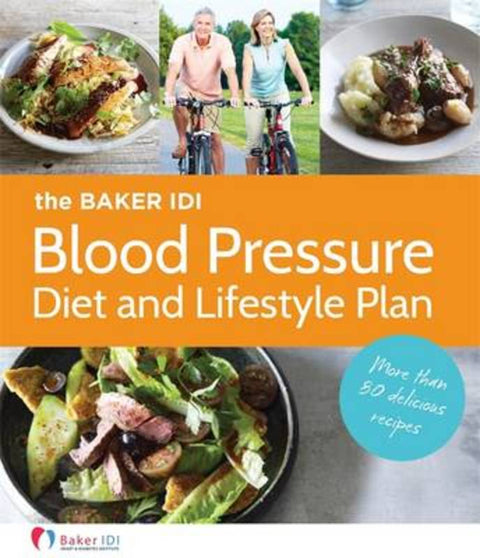 The Baker IDI Blood Pressure Diet and Lifestyle Plan by Baker Heart and Diabetes Institute - 9780143567639