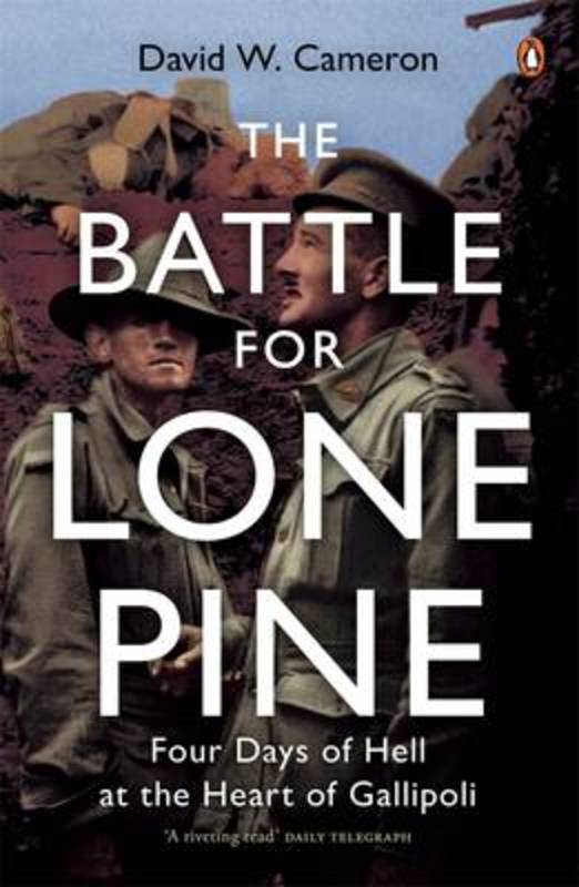 The Battle for Lone Pine by David W. Cameron - 9780143572114