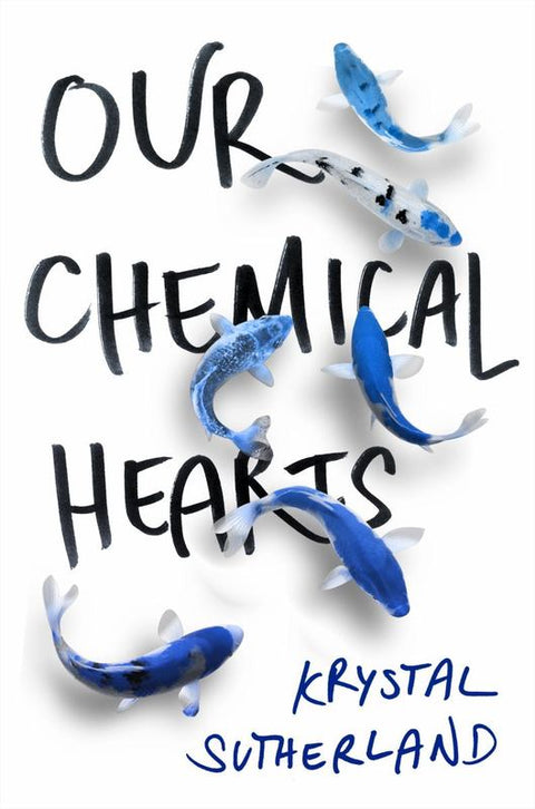 Our Chemical Hearts by Krystal Sutherland - 9780143573906