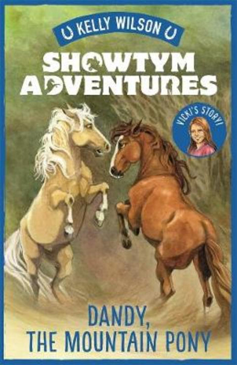 Showtym Adventures 1: Dandy, the Mountain Pony by Kelly Wilson - 9780143771494