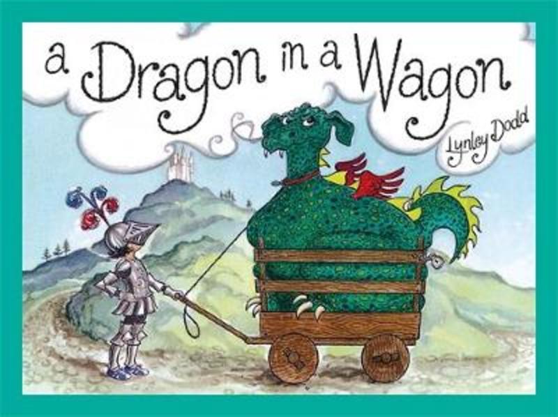 A Dragon In a Wagon by Lynley Dodd - 9780143772576