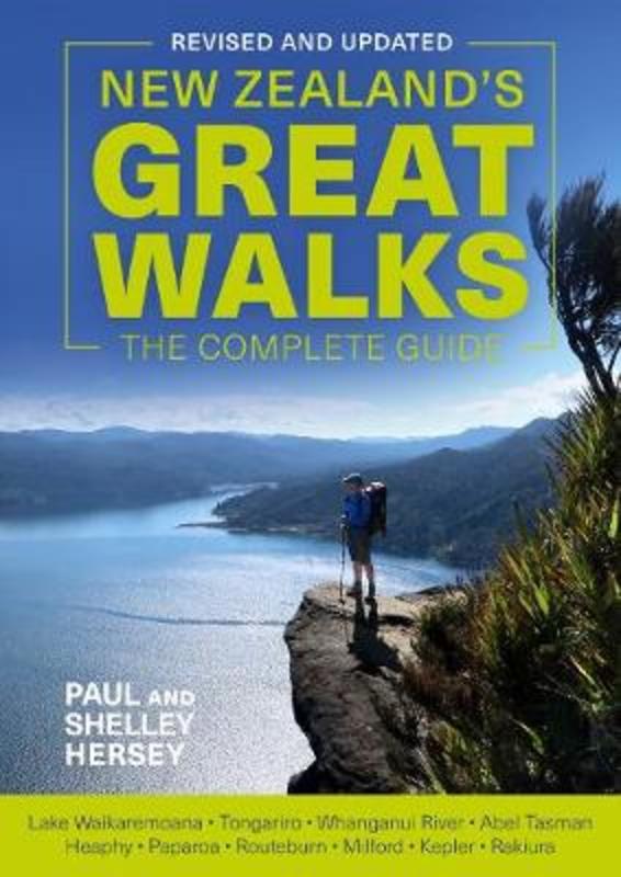 New Zealand's Great Walks: The Complete Guide by Paul Hersey - 9780143774105