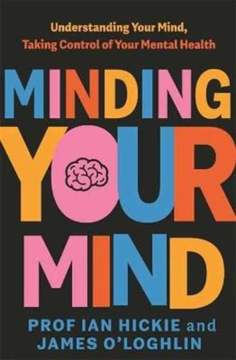 Minding Your Mind by James O'Loghlin - 9780143778783