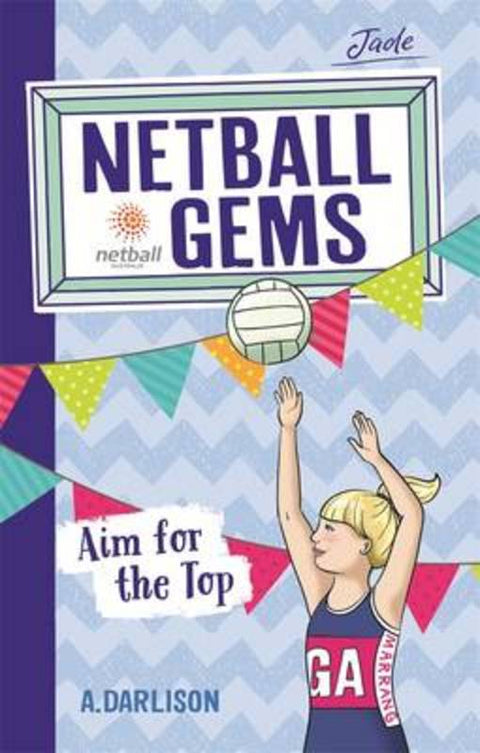 Netball Gems 5: Aim for the Top by Aleesah Darlison - 9780143781141