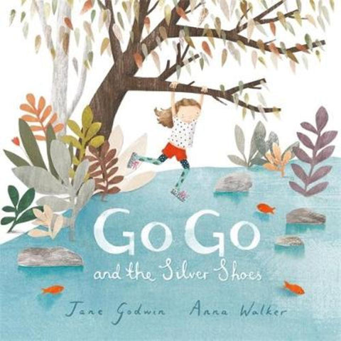 Go Go and the Silver Shoes by Jane Godwin - 9780143785538