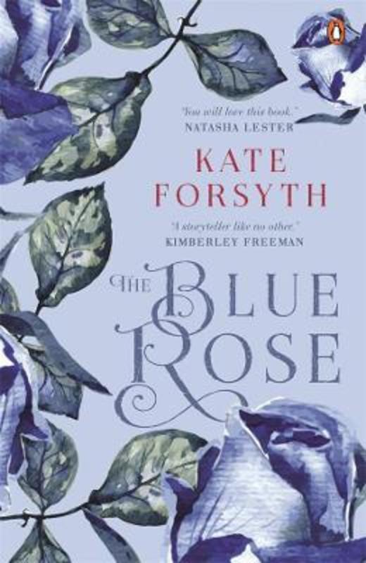 The Blue Rose by Kate Forsyth - 9780143786177