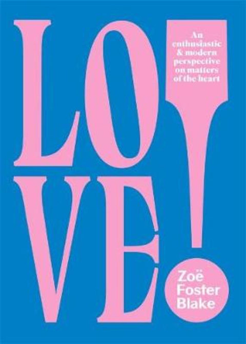 LOVE! by Zoe Foster Blake - 9780143788775