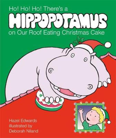 Ho! Ho! Ho! There's a Hippopotamus on Our Roof Eating Christmas Cake by Hazel Edwards - 9780143790679
