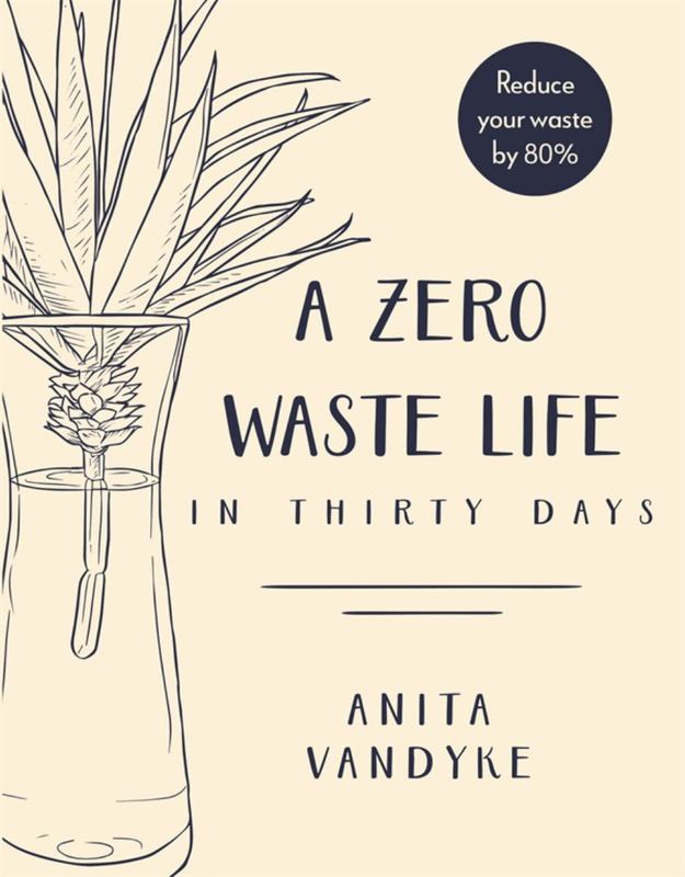 A Zero Waste Life by Anita Vandyke - 9780143791379