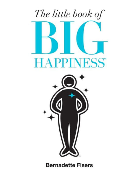 The Little Book of Big Happiness by Bernadette Fisers - 9780143791683