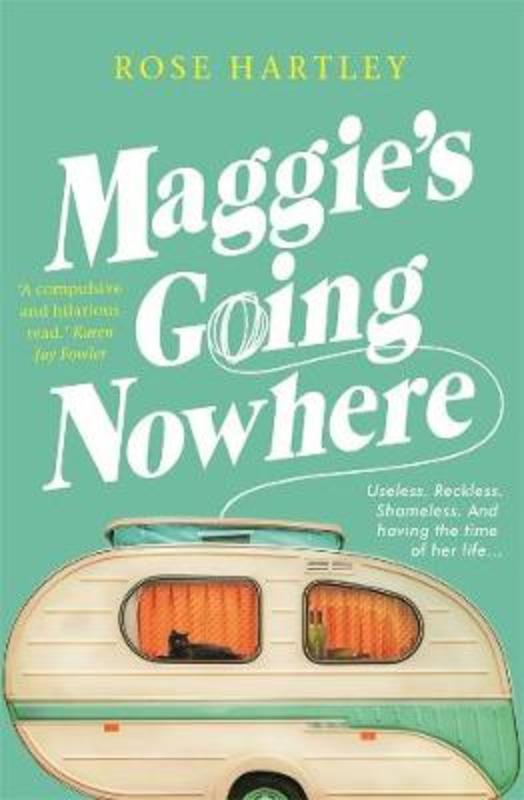 Maggie's Going Nowhere by Rose Hartley - 9780143795483
