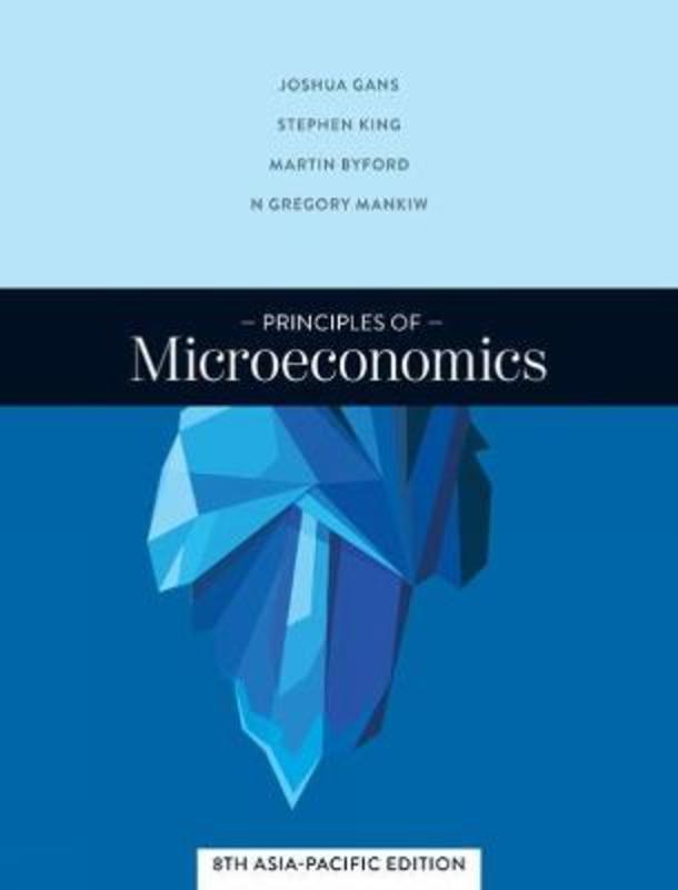Principles of Microeconomics by Joshua Gans (University of Toronto) - 9780170445672