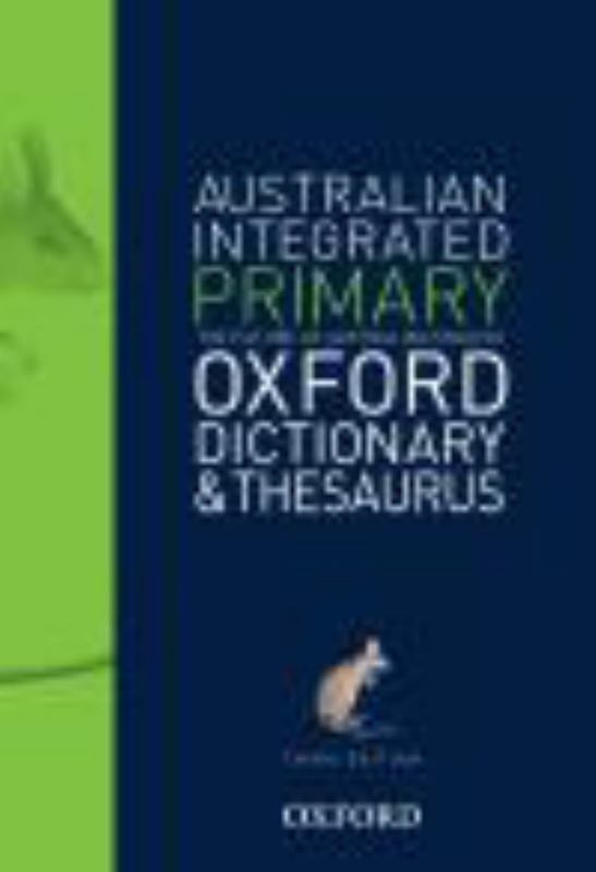 Australian Primary Integrated Dictionary and Thesaurus by Oxford